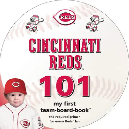 Cincinnati Reds 101: My First Team-Board-Book by Brad M. Epstein