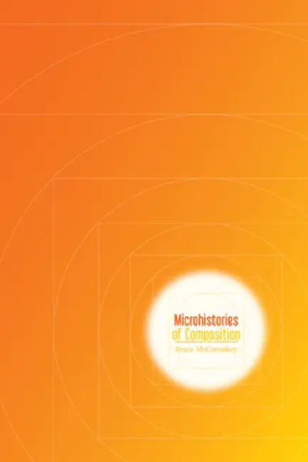 Microhistories of Composition by Bruce McComiskey