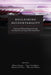 Reclaiming Accountability: Improving Writing Programs through Accreditation and Large-Scale Assessments by Wendy Sharer