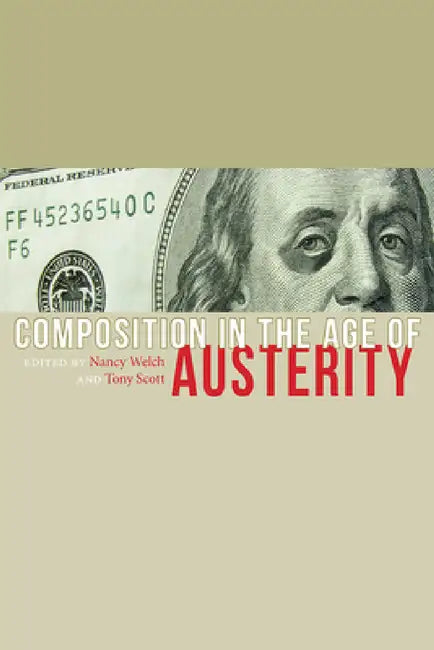 Composition in the Age of Austerity by Nancy Welch