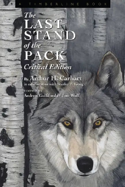 The Last Stand of the Pack: Critical Edition by Andrew Gulliford