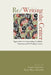 Re/Writing the Center: Approaches to Supporting Graduate Students in the Writing Center by Susan Lawrence