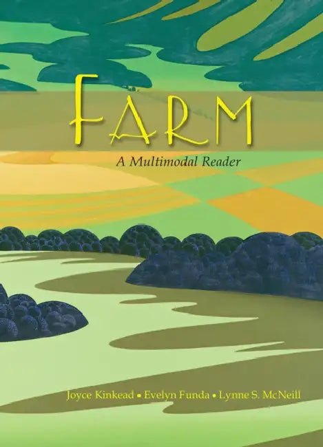 Farm: A Multimodal Reader by Joyce Kinkead, Evelyn Funda, Lynne S. McNeill