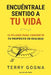 Encuéntrale sentido a tu vida: 10 pilares para convertir tu propósito en realidad by Terry Gogna