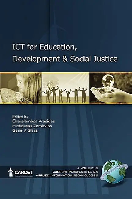 ICT for Education, Development, and Social Justice by Michalinos Zembylas, Charalambos Vrasidas, Gene V. Glass