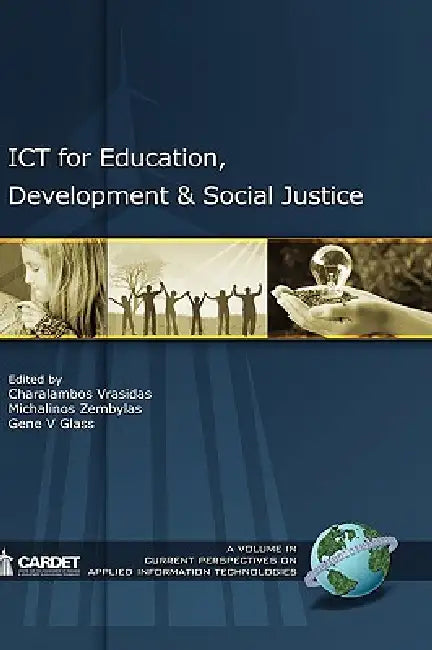 ICT for Education, Development, and Social Justice by Michalinos Zembylas, Charalambos Vrasidas, Gene V. Glass
