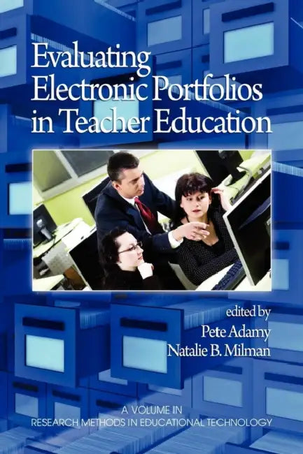 Evaluating Electronic Portfolios in Teacher Education (PB) by Pete Adamy, Natalie B. Milman