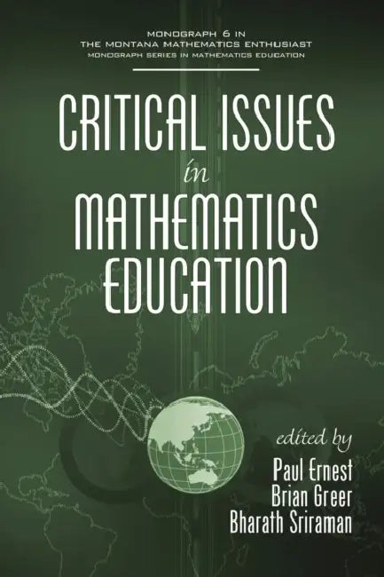 Critical Issues In Mathematics Education (HC) by Paul Ernest, Brian Greer, Bharath Sriraman