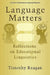Language Matters: Reflections on Educational Linguistics (PB) by Timothy Reagan