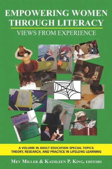 Empowering Women Through Literacy: Views from Experience by Mev Miller, Kathleen P. King