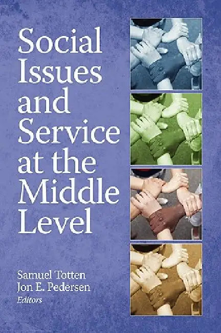 Social Issues and Service at the Middle Level by Samuel Totten, Jon E. Pedersen