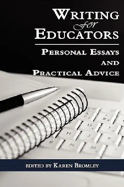 Writing for Educators: Personal Essays and Practical Advice (PB) by Karen Bromley
