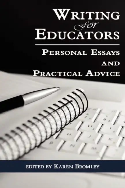 Writing for Educators: Personal Essays and Practical Advice (Hc) by Karen Bromley