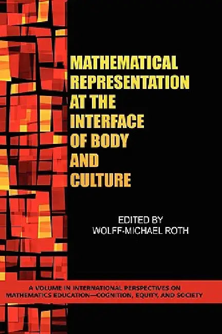 Mathematical Representation at the Interface of Body and Culture (HC) by Wolff-Michael Roth