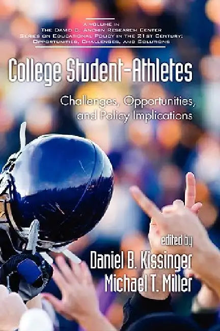 College Student-Athletes by Daniel B. Kissinger, Michael T. Miller