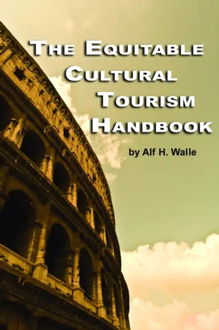 The Equitable Cultural Tourism Handbook (Hc) by Alf H. Walle