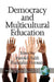 Democracy and Multicultural Education by Farideh Salili