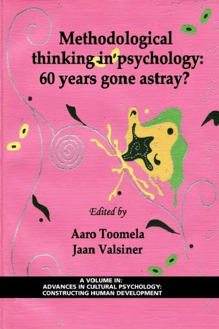 Methodological Thinking in Psychology: 60 Years Gone Astray? by Aaro Toomela, Jaan Valsiner