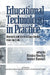 Educational Technology in Practice: Research and Practical Case Studies from the Field by Stewart Marshall, Wanjira Kinuthia