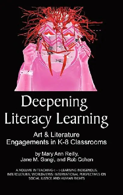 Deepening Literacy Learning: Art and Literature Engagements in K-8 Classrooms by Mary Ann Reilly, Jane M. Gangi, Rob Cohen