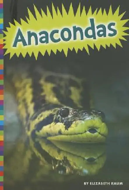 Anacondas by Elizabeth Raum