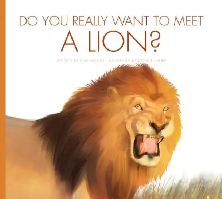 Do You Really Want to Meet a Lion? by Cari Meister, Daniele Fabbri