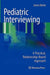 Pediatric Interviewing: A Practical, Relationship-Based Approach by James Binder