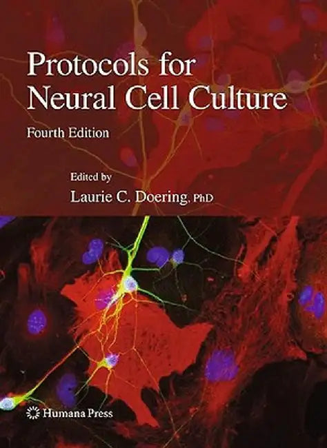 Protocols for Neural Cell Culture by Laurie C. Doering