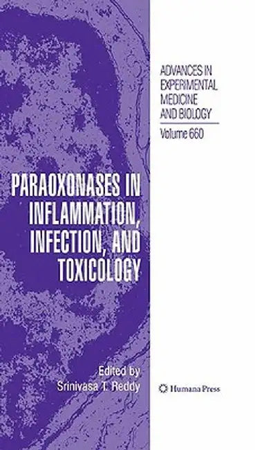 Paraoxonases in Inflammation, Infection, and Toxicology by Srinivasa T. Reddy