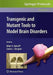 Transgenic and Mutant Tools to Model Brain Disorders by Allan V. Kalueff