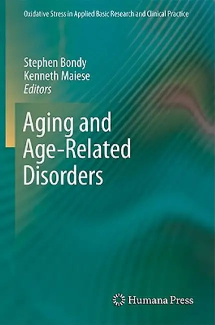 Aging and Age-Related Disorders by Stephen Bondy