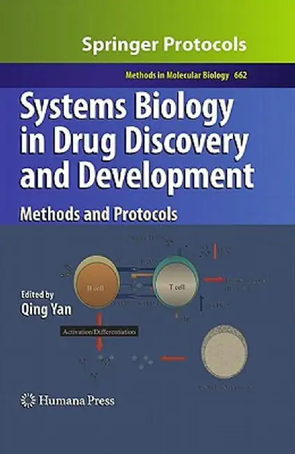Systems Biology in Drug Discovery and Development: Methods and Protocols by Qing Yan