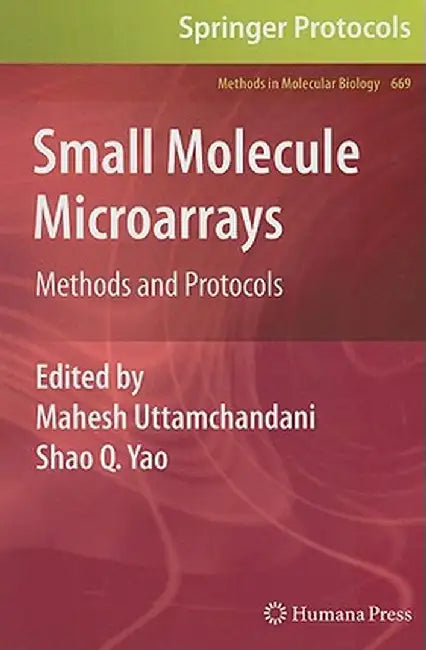 Small Molecule Microarrays: Methods and Protocols by Mahesh Uttamchandani