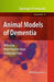 Animal Models of Dementia by Peter Paul De Deyn