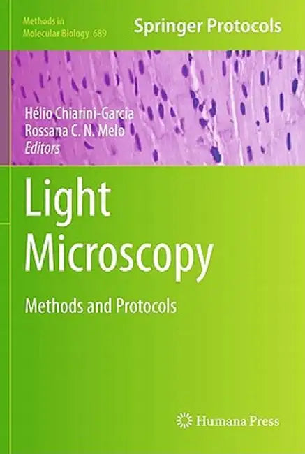 Light Microscopy: Methods and Protocols by Hélio Chiarini-Garcia