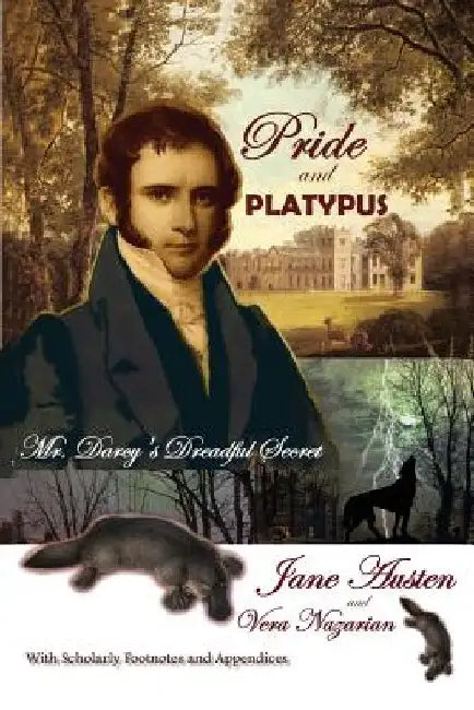 Pride and Platypus: Mr. Darcy's Dreadful Secret by Jane Austen