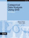 Categorical Data Analysis Using SAS, Third Edition by Maura E. Stokes, Charles S. Davis, Gary G. Koch