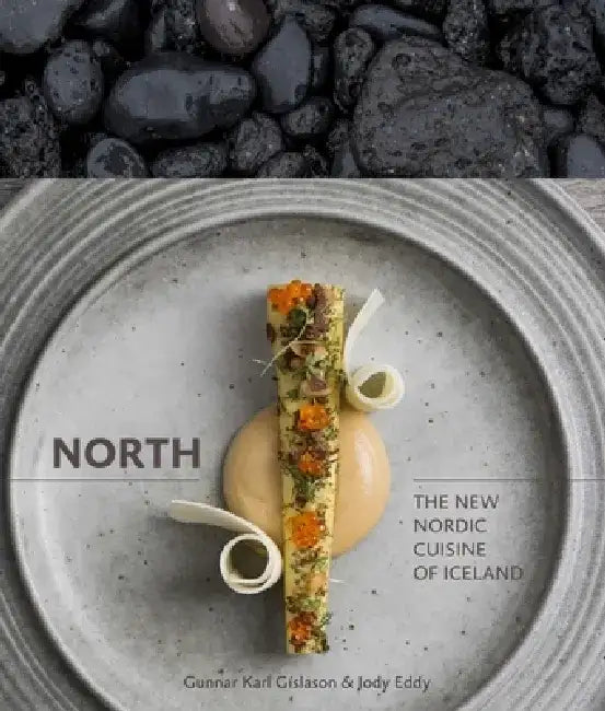 North: The New Nordic Cuisine of Iceland by Gunnar Karl Gislason