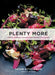 Plenty More: Vibrant Vegetable Cooking from London's Ottolenghi [A Cookbook] by Yotam Ottolenghi