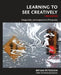 Learning to See Creatively, Third Edition: Design, Color, and Composition in Photography by Bryan Peterson