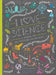 I Love Science: A Journal for Self-Discovery and Big Ideas by Rachel Ignotofsky
