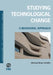 Studying Technological Change: A Behavioral Approach by Michael Brian Schiffer