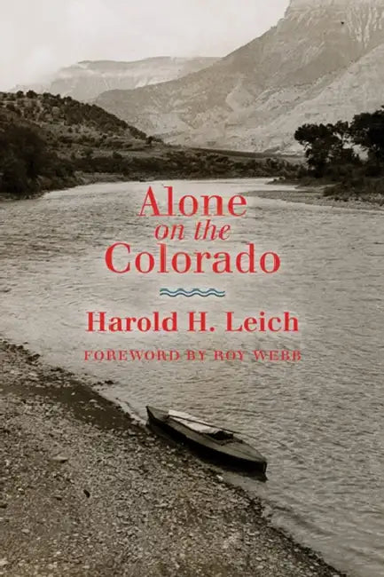 Alone on the Colorado by Harold H. Leich