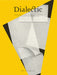 Dialectic: A Scholarly Journal of Thought Leadership, Education and Practice in the Discipline of Visual Communication Design Volume I, Issue I - Wint by Keith M. Owens, Michael R. Gibson