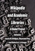 Wikipedia and Academic Libraries: A Global Project by Laurie M. Bridges