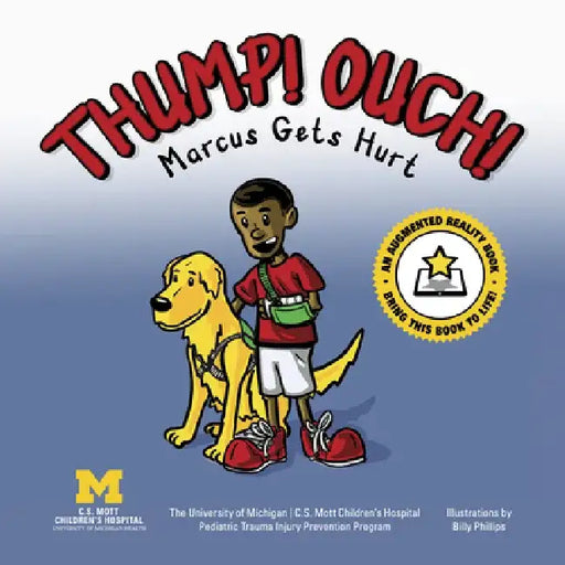 Thump! Ouch!: Marcus Gets Hurt by Pediatric Trauma Program C S Mott Childr