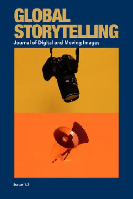 Global Storytelling, vol. 1, no. 2: Journal of Digital and Moving Images by Ying Zhu