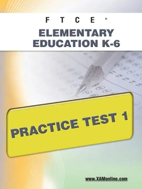 Ftce Elementary Education K-6 Practice Test 1 by Sharon A. Wynne
