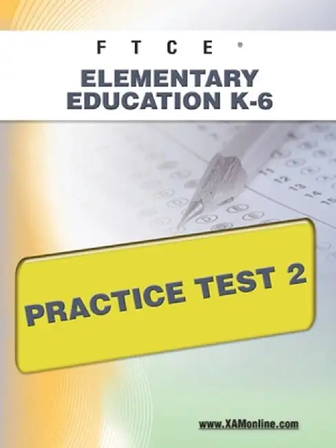 Ftce Elementary Education K-6 Practice Test 2 by Sharon A. Wynne