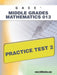 Gace Middle Grades Mathematics 013 Practice Test 2 by Sharon A. Wynne